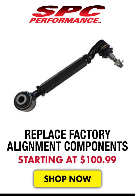 SPC Replace Factory Alignment Components - Starting at $100.99