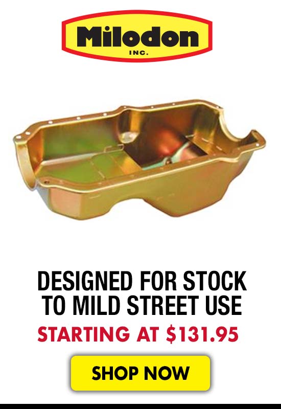 Milodon Designed for Stock to Mild Street Use - Starting at $131.95