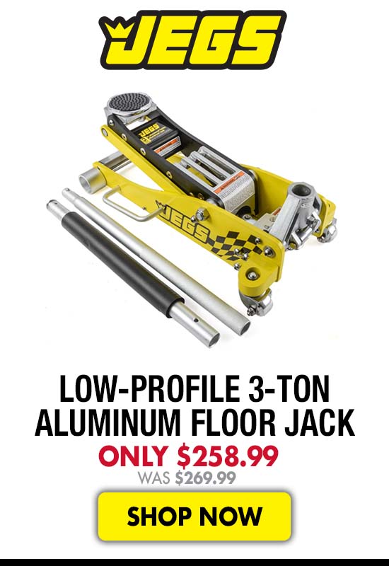 JEGS Low-Profile 3-Ton Aluminum Floor Jack - Now $258.99 Was $269.99