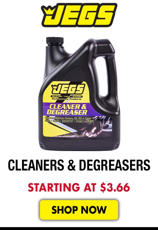 JEGS Cleaners and Degreasers to Detail Your Ride Inside & Out - Starting at $3.66