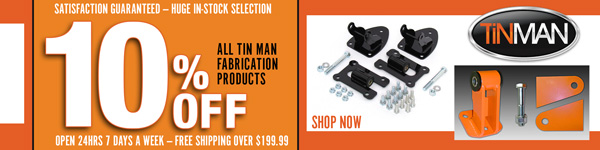 Save 10% off all Tin Man Fabrication Products