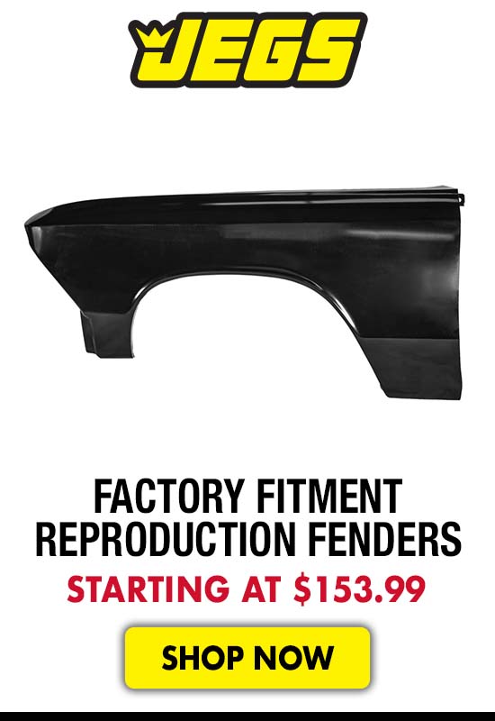JEGS Factory Fitment Reproduction Fenders - Starting at $153.99