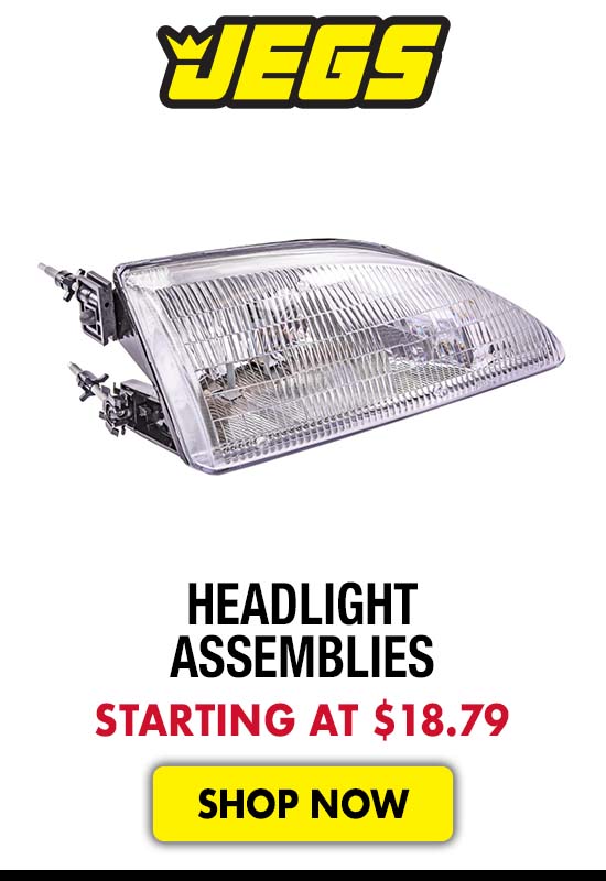 JEGS Headlight Assemblies - Starting at $18.79