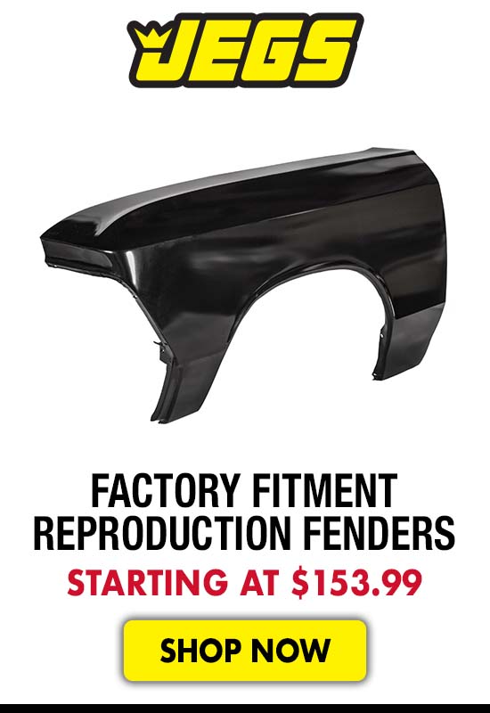 JEGS Factory Fitment Reproduction Fenders - Starting at $153.99