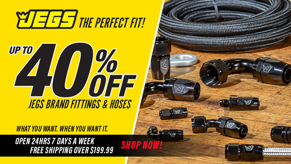 Up to 40% off JEGS Brand Fittings and Hoses - Shop Now