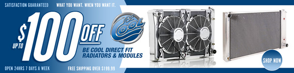 Save $50 on Be Cool Direct Fit Radiators and $100 on Direct Fit Modules