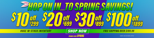 Save $10 Off $299, $20 Off $699, $30 Off $899, $100 Off $1,899 Orders - Promo Code: SPRING