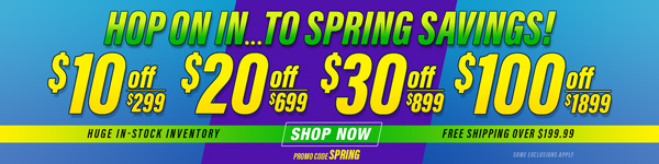 Save $10 Off $299, $20 Off $699, $30 Off $899, $100 Off $1,899 Orders - Promo Code: SPRING