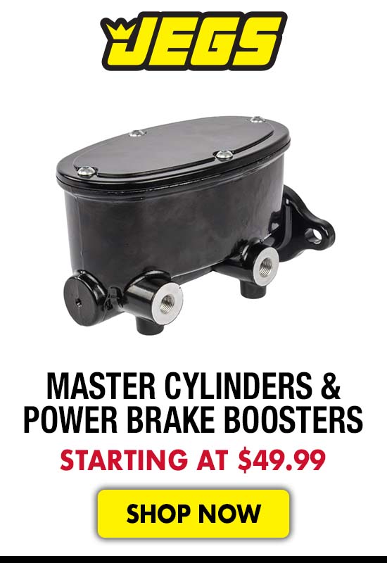 JEGS Master Cylinders & Power Brake Boosters - Starting at $49.99