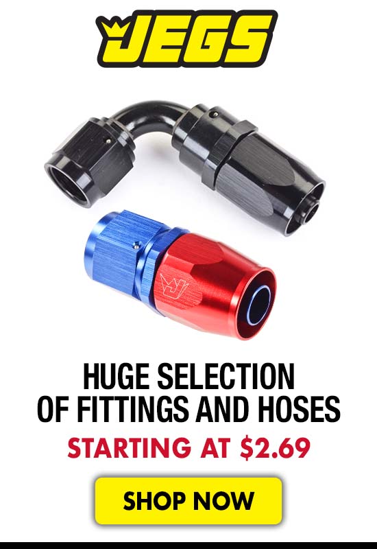 JEGS Huge Selection of Fittings and Hoses - Starting at $2.69