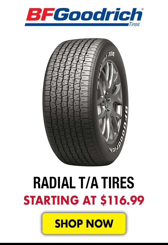 BF Goodrich Radial T/A Tires - Starting at $116.99