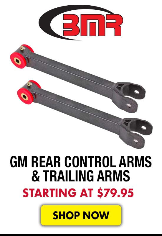 BMR GM Rear Control Arms & Trailing Arms - Starting at $79.95