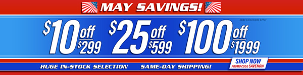 Save $10 Off $299, $25 Off $599, $100 Off $1,999 Orders - Promo Code: SAVENOW