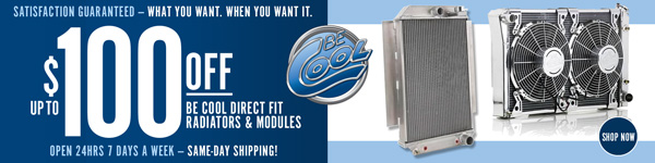 Save $50 on Be Cool Direct Fit Radiators and $100 on Direct Fit Modules