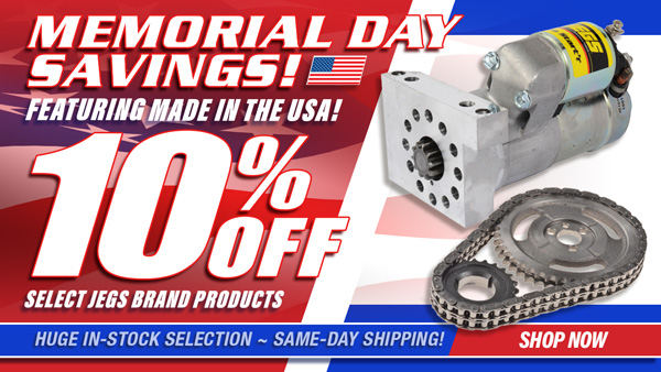 JEGS Memorial Day Savings 10% Off - Featuring Made in the USA!