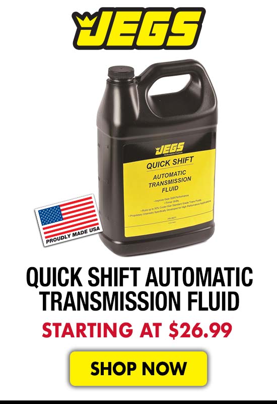 JEGS Quick Shift Automatic Transmission Fluid - Starting at $26.99