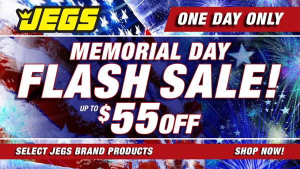 JEGS Memorial Day FLASH SALE - Up to $55 off