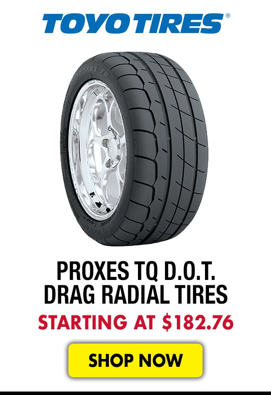 Toyo Proxes TQ D.O.T. Drag Radial Tires - Starting at $182.76