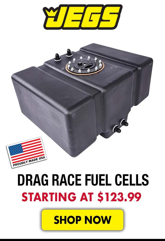 JEGS Drag Race Fuel Cells - Starting at $123.99