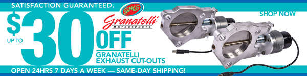 Save up to $30 on Granatelli Exhaust Cut-outs
