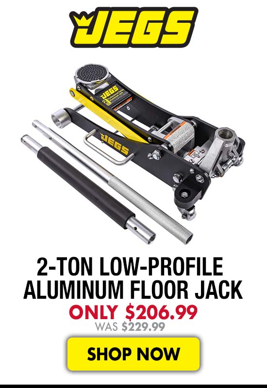JEGS 2-Ton Low-Profile Aluminum Floor Jack - Now $206.99 Was $229.99
