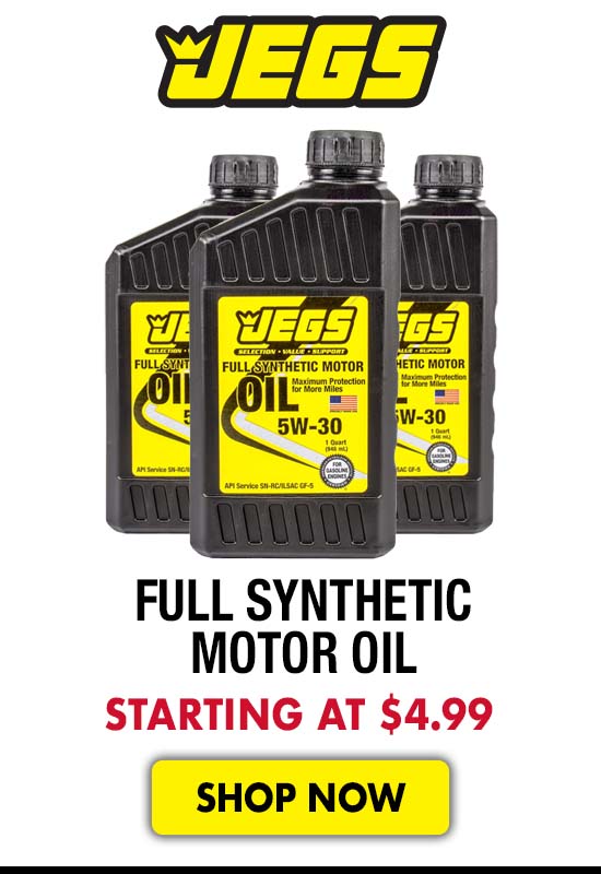 JEGS Full Synthetic Motor Oil - Starting at $4.99