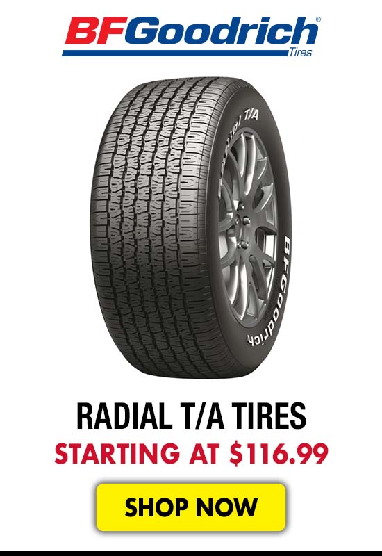 BF Goodrich Radial T/A Tires - Starting at $116.99