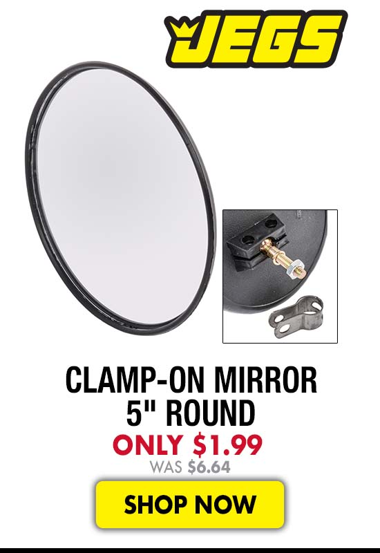 JEGS Clamp-On Mirror 5" Round - Now $1.99 Was $6.64