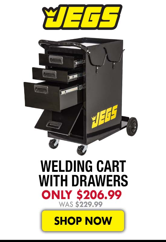 JEGS Welding Cart with Drawers - Now $206.99 Was $229.99
