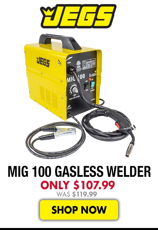 JEGS MIG 100 Gasless Welder - Now $107.99 Was $119.99