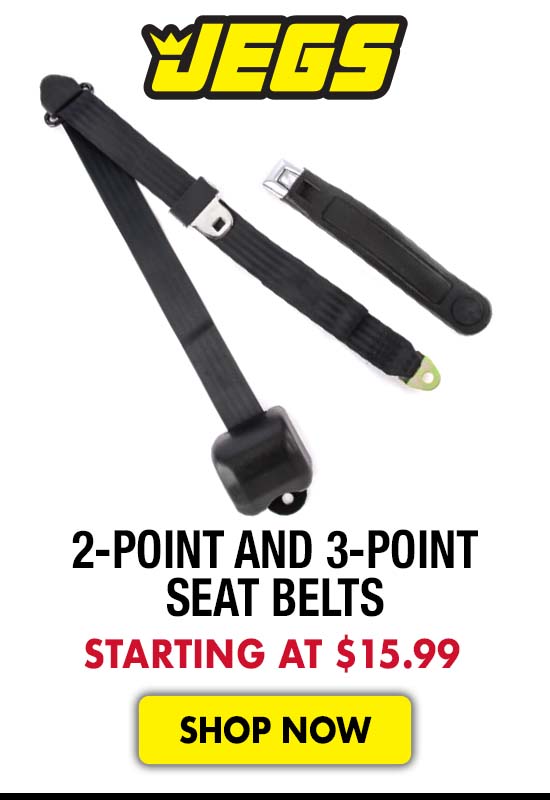 JEGS 2-point and 3-point Seat Belts - Starting at $15.99