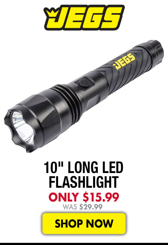 JEGS 10" Long LED Flashlight - Now $15.99 Was $29.99