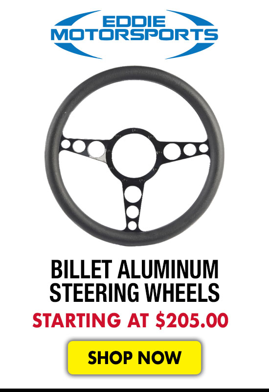 Eddie Motorsports Billet Aluminum Steering Wheels - Starting at $205.00