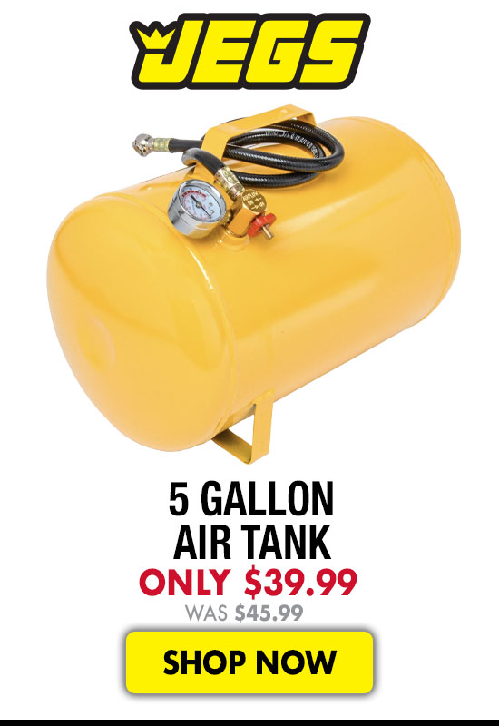 JEGS 5 Gallon Air Tank - Now $39.99 Was $45.99