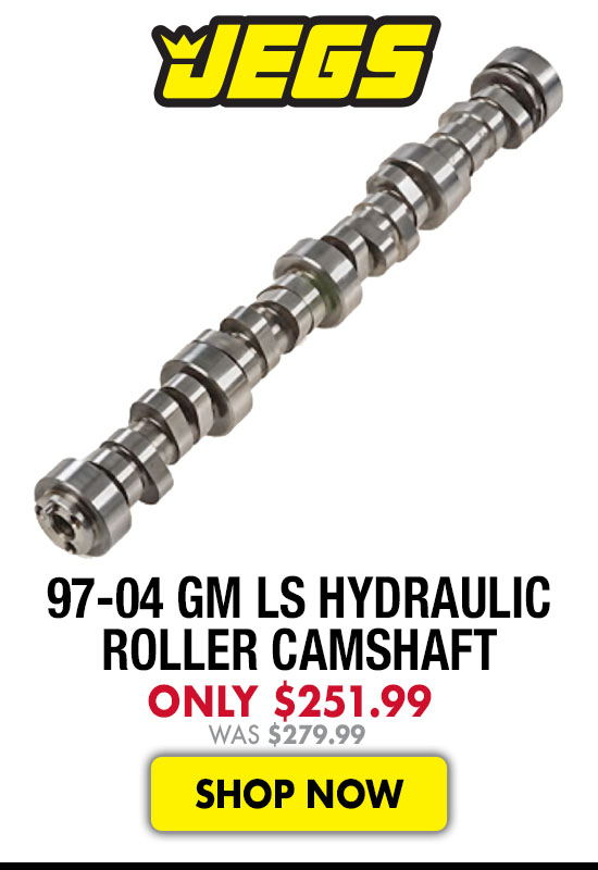 JEGS GM LS Hydraulic Roller Camshaft for 97-04 - Now $251.99 Was $279.99