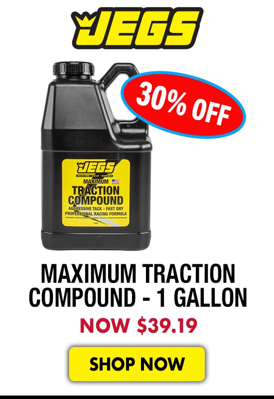 JEGS Maximum Traction Compound 1 Gallon - Now $39.19
