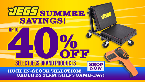 JEGS Summer Savings Up to 40% off Select JEGS Brand Products