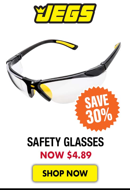 JEGS Safety Glasses - Now $4.89
