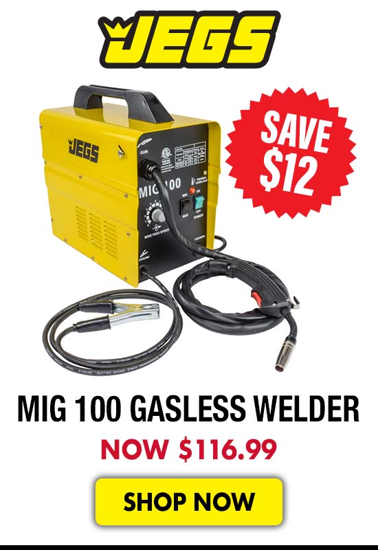 JEGS MIG 100 Gasless Welder - Now $116.99