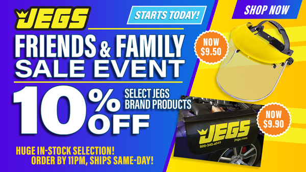 JEGS Friends and Family Sale Event 10% Off Select JEGS Brand Products