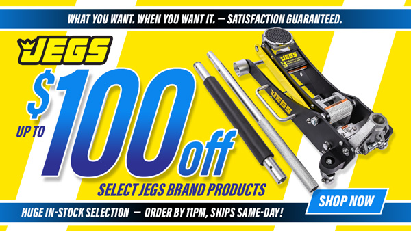 JEGS Save up to $100 Off Select Jegs Brand Products