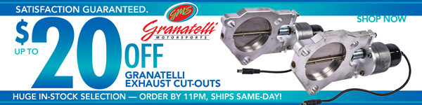 Save up to $20 on Granatelli Exhaust Cut-outs