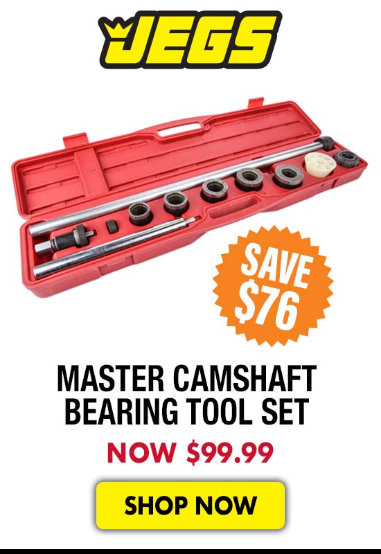 JEGS Master Camshaft Bearing Tool Set - Now $99.99