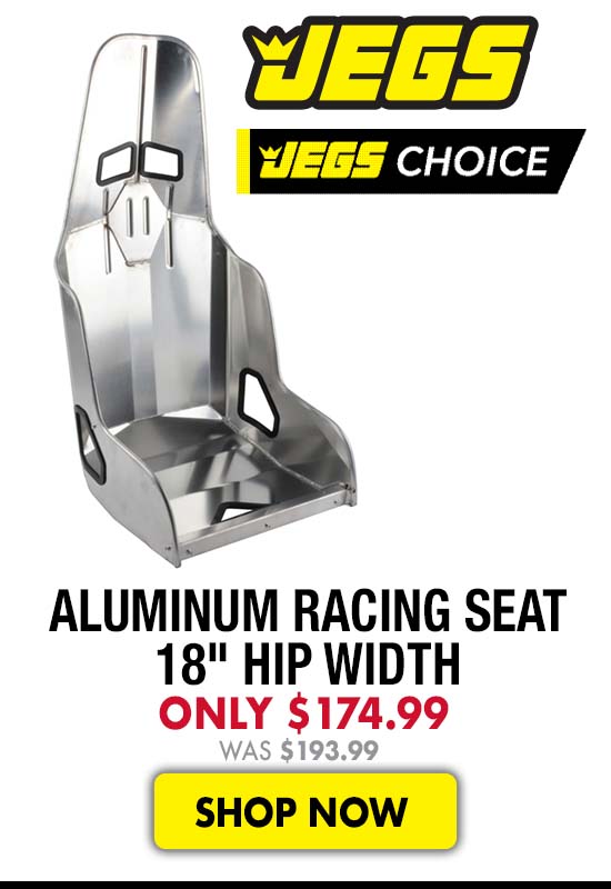 JEGS Aluminum Racing Seat 18" Hip Width - Now $174.99