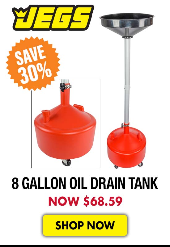 JEGS 8 Gallon Oil Drain Tank - Now $68.59