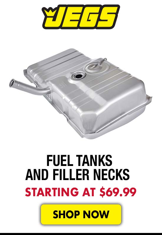 JEGS Fuel Tanks and Filler Necks - Starting at $69.99