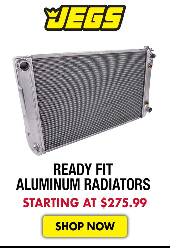 JEGS Ready Fit Aluminum Radiators - Starting at $275.99