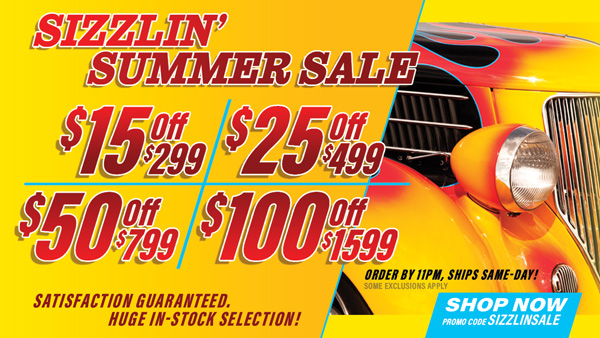 Save $15 Off $299, $25 Off $499, $50 Off $799, $100 Off $1,599 Orders - Promo Code: SIZZLINSALE