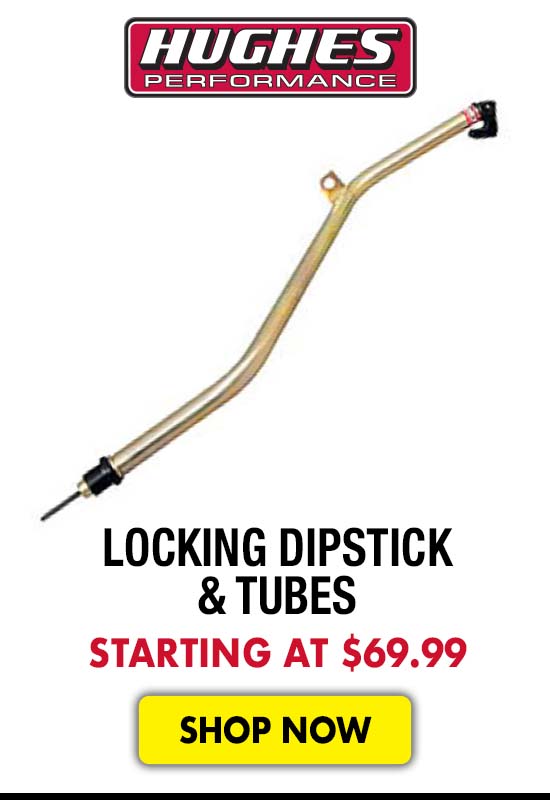 Hughes Performance Locking Dipstick & Tubes - Starting at $69.99