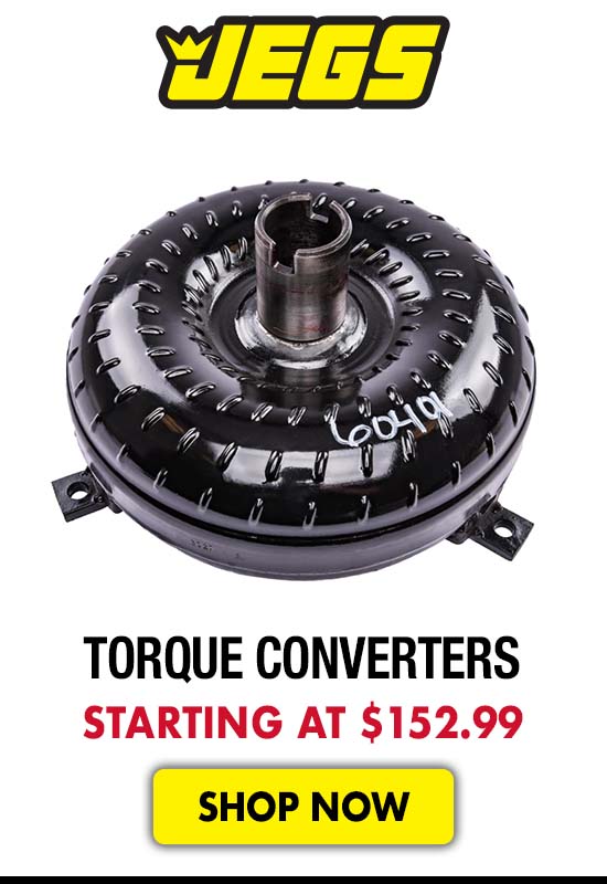 JEGS Torque Converters - Starting at $152.99